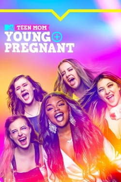 watch Teen Mom: Young + Pregnant movies free online
