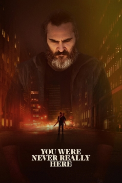 watch You Were Never Really Here movies free online