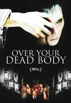 watch Over Your Dead Body movies free online