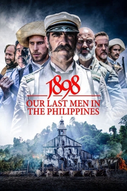 watch 1898: Our Last Men in the Philippines movies free online