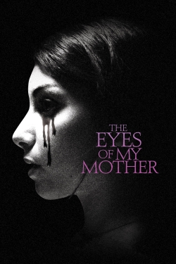 watch The Eyes of My Mother movies free online