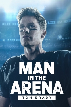 watch Man in the Arena: Tom Brady movies free online