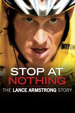watch Stop at Nothing: The Lance Armstrong Story movies free online