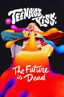watch Teenage Kiss: The Future Is Dead movies free online