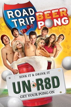 watch Road Trip: Beer Pong movies free online