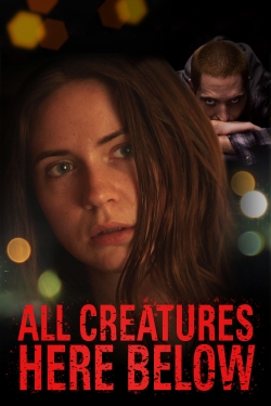watch All Creatures Here Below movies free online