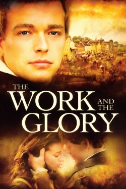 watch The Work and the Glory movies free online