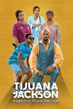 watch Tijuana Jackson: Purpose Over Prison movies free online