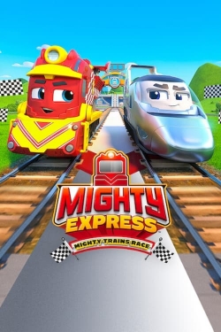 watch Mighty Express: Mighty Trains Race movies free online
