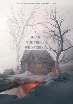 watch I Hear the Trees Whispering movies free online