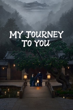 watch My Journey To You movies free online
