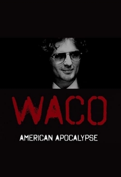 watch Waco: American Apocalypse movies free online