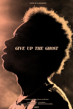 watch Give Up the Ghost movies free online