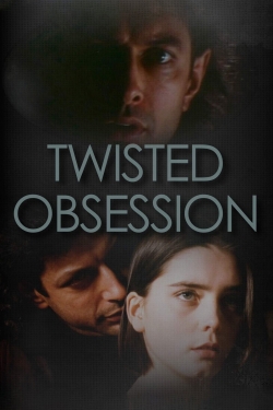 watch Twisted Obsession movies free online