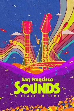 watch San Francisco Sounds: A Place in Time movies free online