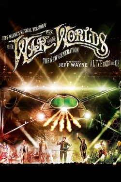watch Jeff Wayne's Musical Version of the War of the Worlds - The New Generation: Alive on Stage! movies free online