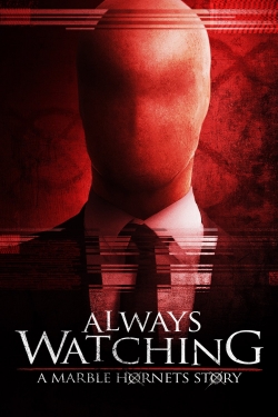 watch Always Watching: A Marble Hornets Story movies free online