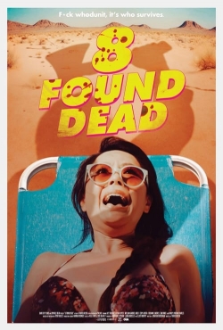 watch 8 Found Dead movies free online