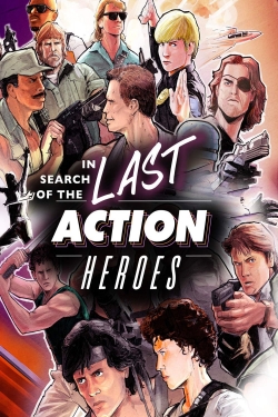 watch In Search of the Last Action Heroes movies free online