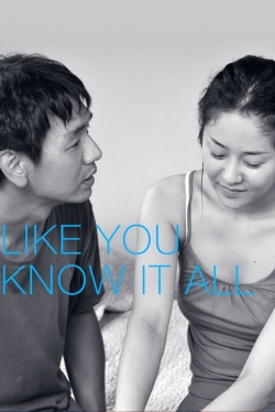 watch Like You Know It All movies free online