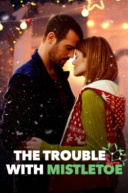 watch The Trouble with Mistletoe movies free online