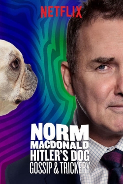watch Norm Macdonald: Hitler's Dog, Gossip & Trickery movies free online