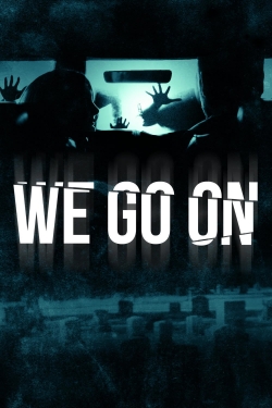 watch We Go On movies free online