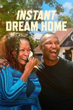 watch Instant Dream Home movies free online