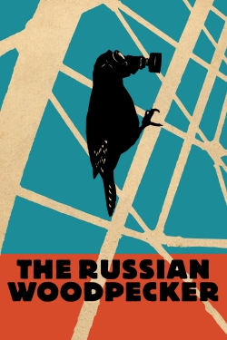 watch The Russian Woodpecker movies free online