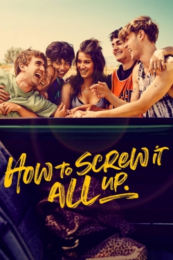 watch How to Screw It All Up movies free online