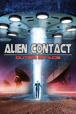 watch Alien Contact: Outer Space movies free online