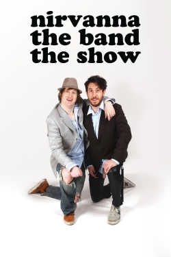 watch Nirvanna the Band the Show movies free online