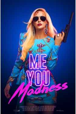 watch Me You Madness movies free online