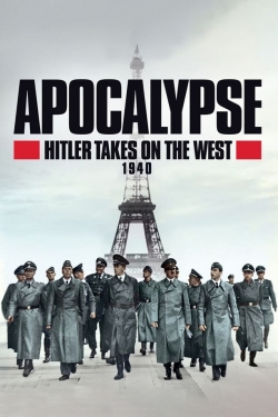 watch Apocalypse, Hitler Takes On The West movies free online