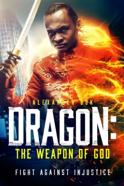 watch Dragon: The Weapon of God movies free online