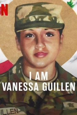 watch I Am Vanessa Guillen movies free online