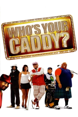 watch Who's Your Caddy? movies free online