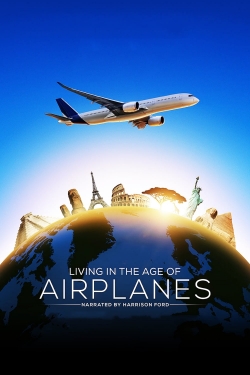 watch Living in the Age of Airplanes movies free online