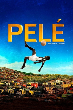 watch Pelé: Birth of a Legend movies free online