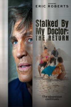 watch Stalked by My Doctor: The Return movies free online