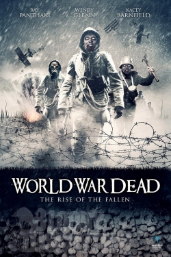 watch World War Dead: Rise of the Fallen movies free online