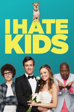 watch I Hate Kids movies free online