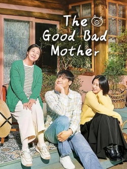watch The Good Bad Mother movies free online