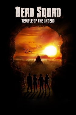 watch Dead Squad: Temple of the Undead movies free online