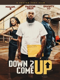 watch Down 2 Come Up movies free online