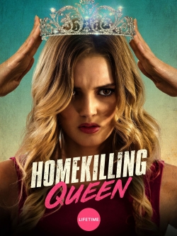 watch Homekilling Queen movies free online