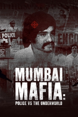 watch Mumbai Mafia: Police vs the Underworld movies free online