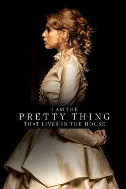 watch I Am the Pretty Thing That Lives in the House movies free online