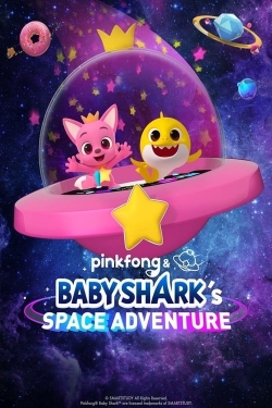 watch Pinkfong & Baby Shark's Space Adventure movies free online