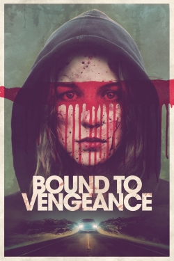 watch Bound to Vengeance movies free online
